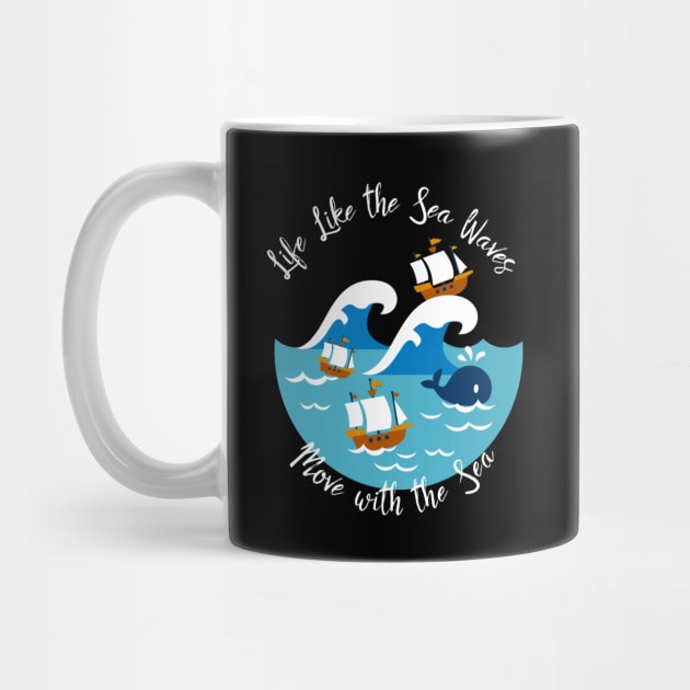 Life Like The Sea Waves, Move with the Sea T-Shirt by FlinArt